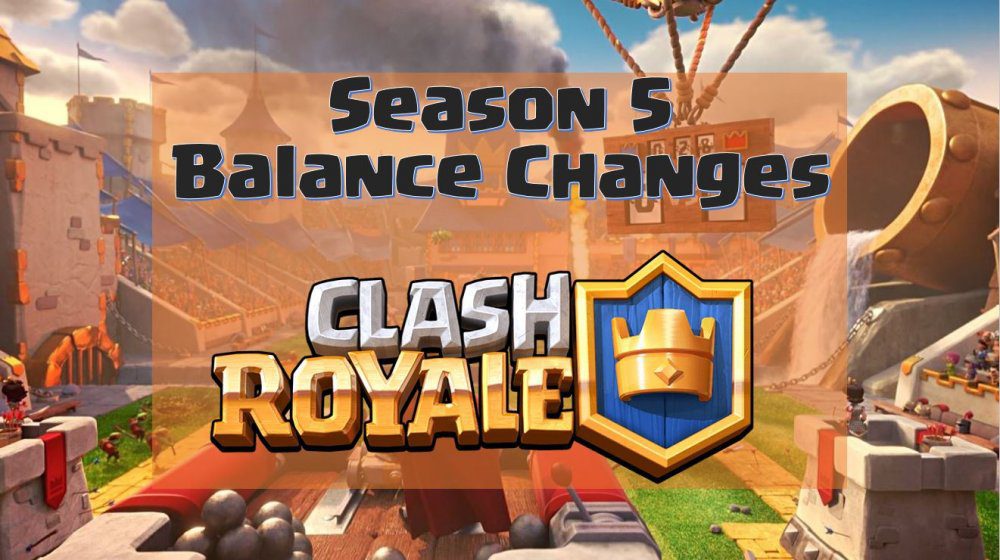 clash royale season 5 balance changes, clash royale update, cr update