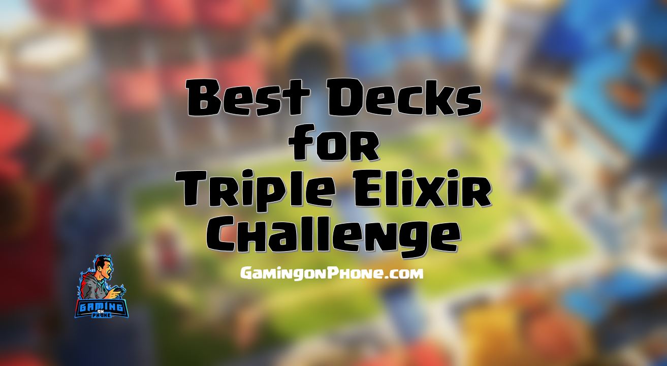 Clash Royale Triple Elixir decks, best triple elixir decks, clash royale