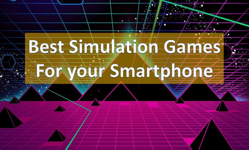 best simulation games for android, best android games
