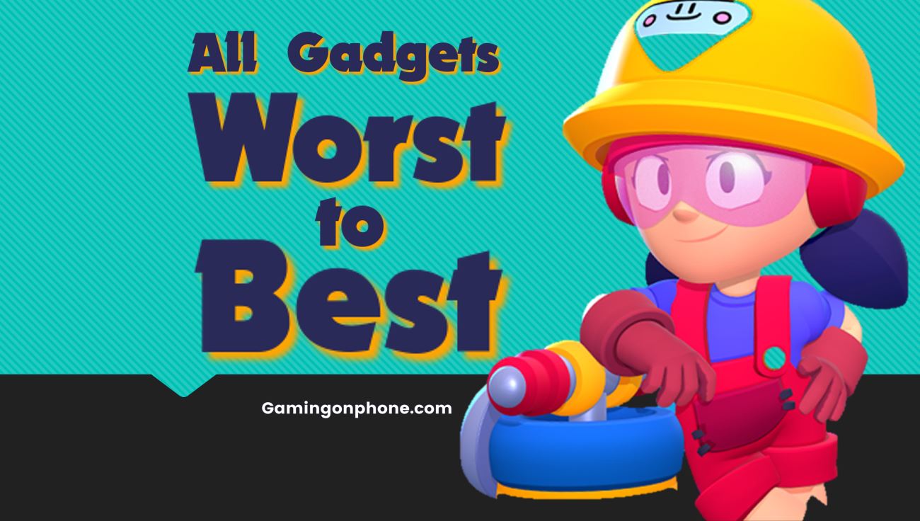 Brawl Stars Gadgets Tier List Worst To Best Gamingonphone - skin tier list brawl stars