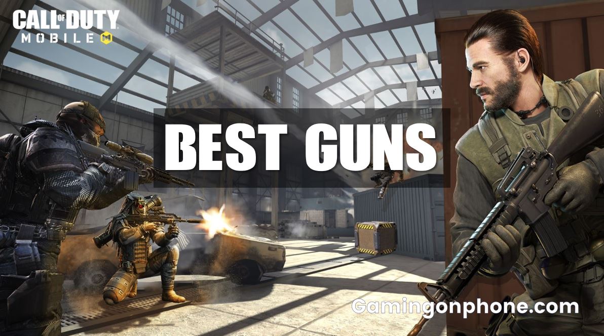 10 Best Guns In Cod Mobile To Dominate Every Match