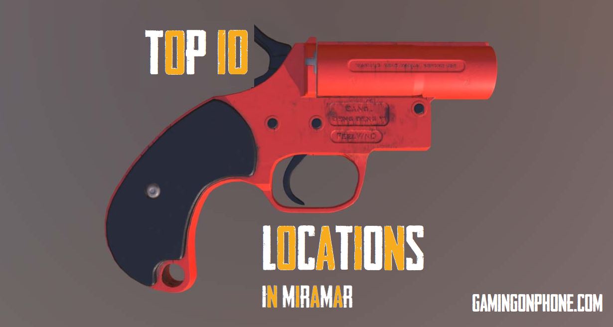 Top 10 places for Flare Gun in Miramar in PUBG Mobile