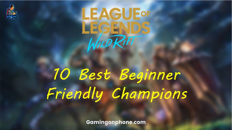 10 Best Beginner Friendly Champions Wild Rift League