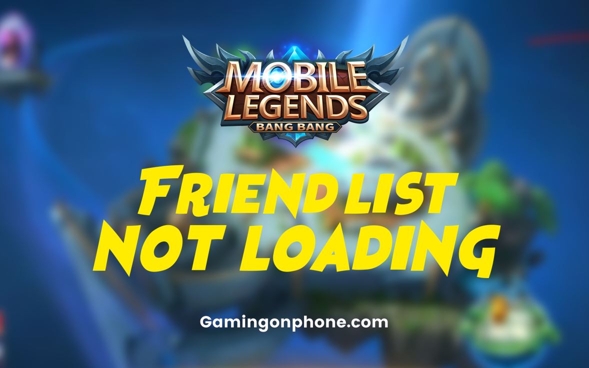 Mobile Legends Friend list is not loading, mobile legends error