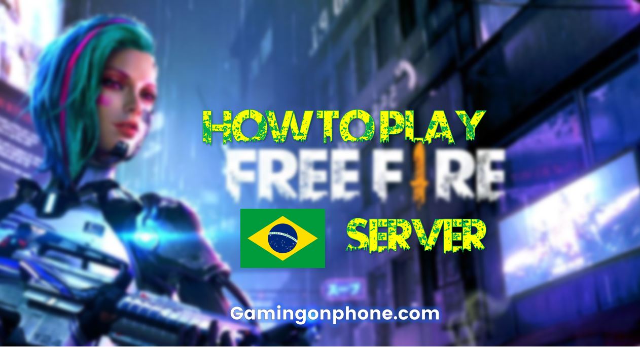 How To Play Free Fire In Brazil Server Gamingonphone