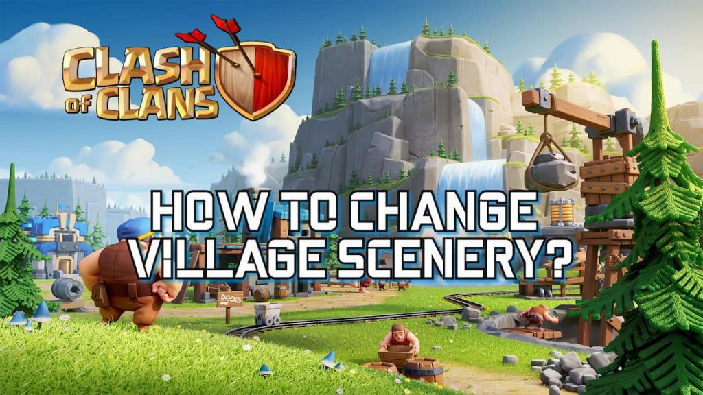 how to change your village in clash of clans