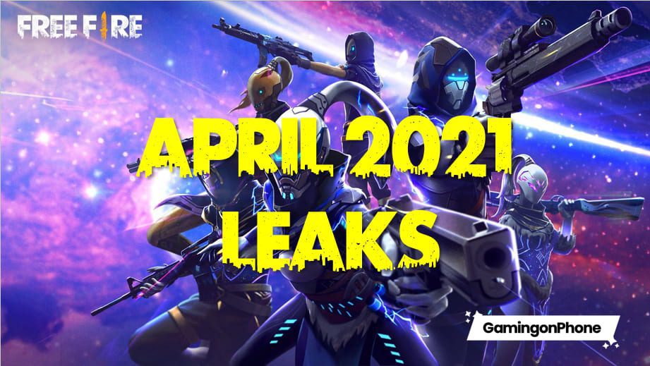 Free Fire Leaks For April 2021 Upcoming Items Skins And Collaborations