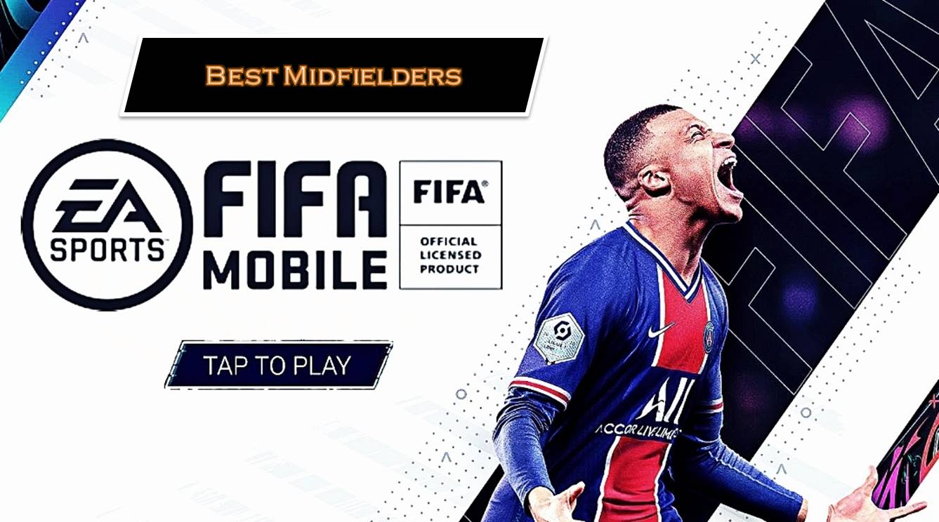 FIFA Mobile 21 Best Midfielders